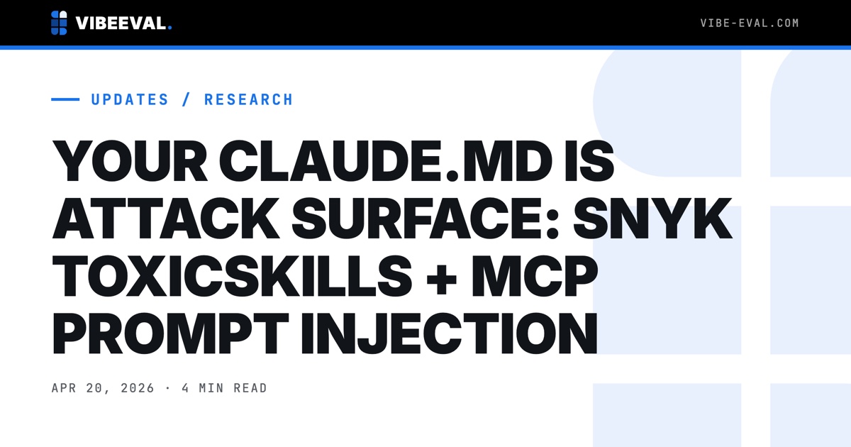 YOUR CLAUDE.MD IS ATTACK SURFACE. AGENT SKILLS AND MCP CLIENTS ARE WHERE THE NEXT BREACH LIVES.