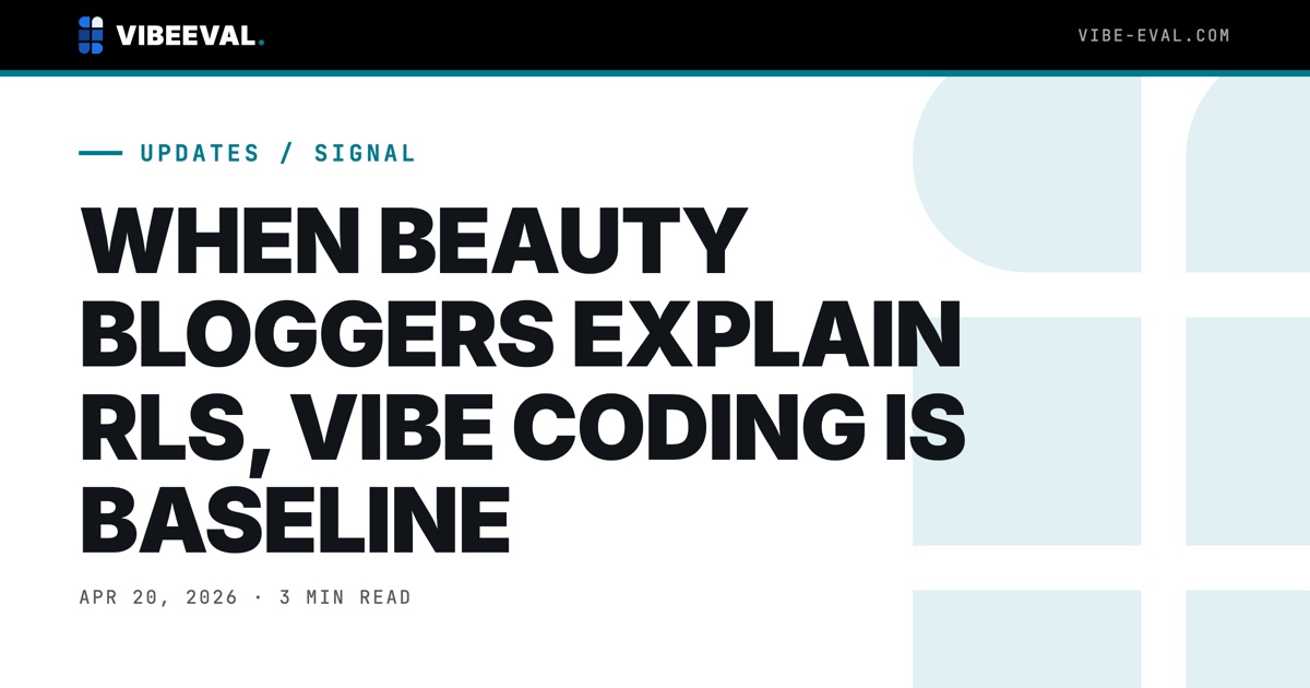 A BEAUTY BLOGGER JUST TAUGHT ROW-LEVEL SECURITY. VIBE CODING ISN'T EMERGING - IT'S BASELINE.