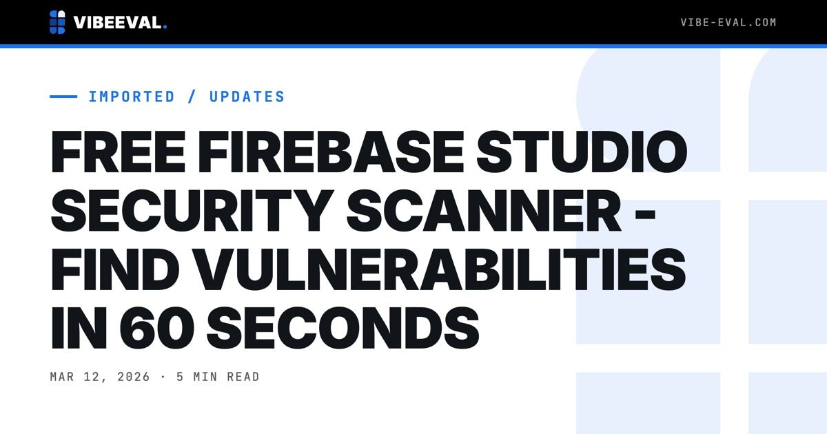 WHY EVERY FIREBASE STUDIO APP NEEDS SECURITY TESTING