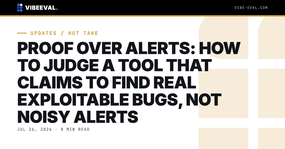 PROOF OVER ALERTS: REAL EXPLOITABLE BUGS, NOT NOISY ALERTS