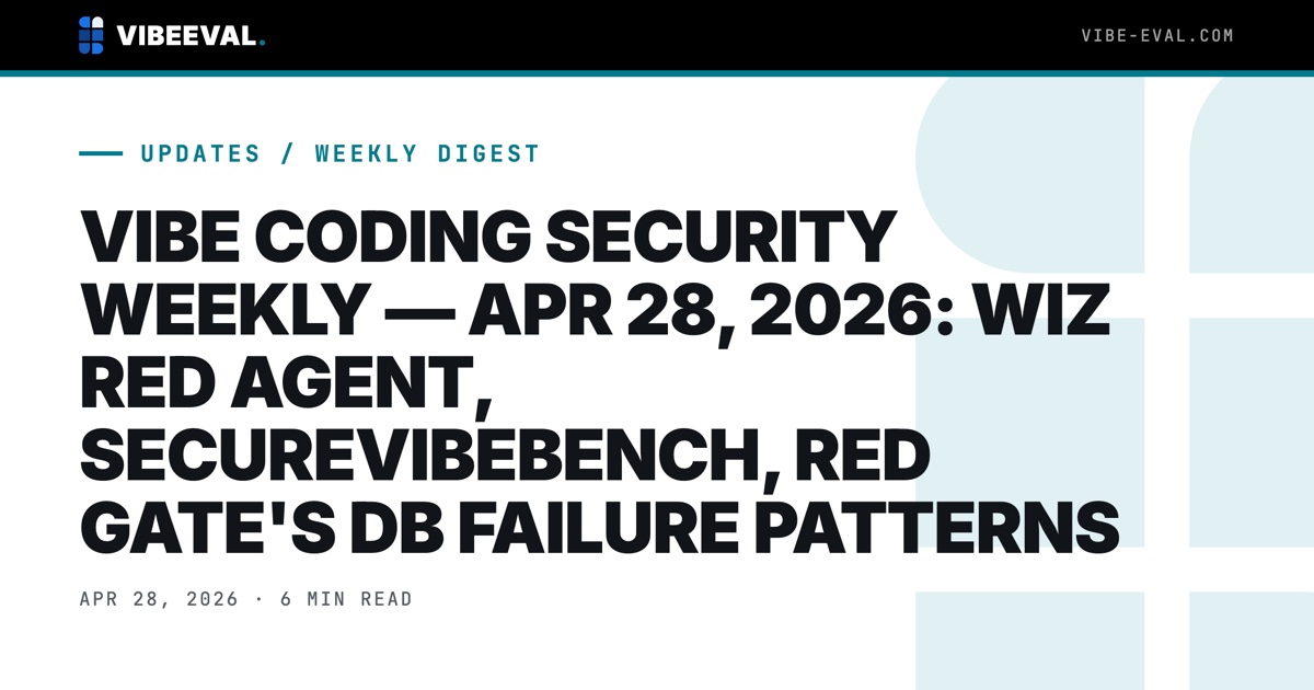 VIBE CODING SECURITY WEEKLY — APR 24-28, 2026