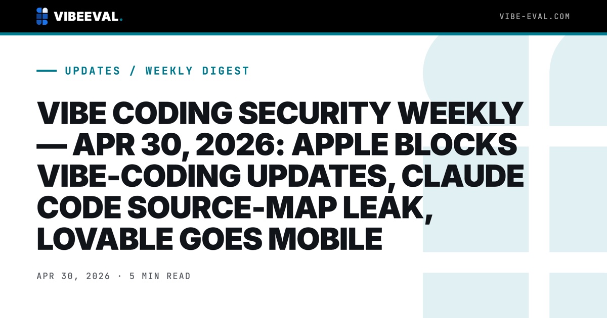 VIBE CODING SECURITY WEEKLY — APR 28-30, 2026